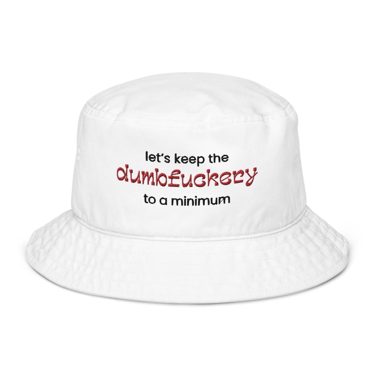 Dumbfuckery - Organic Bucket Hat