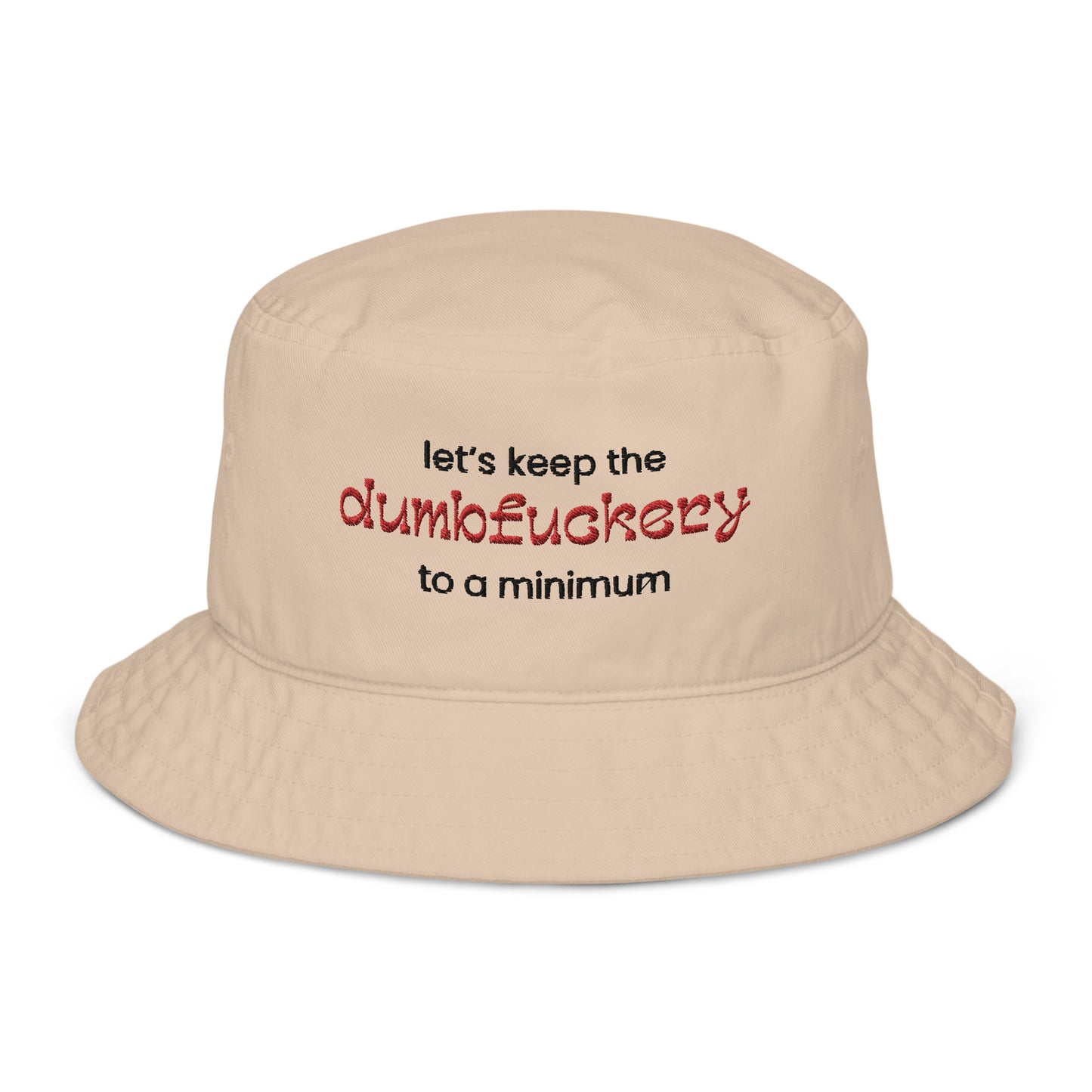 Dumbfuckery - Organic Bucket Hat
