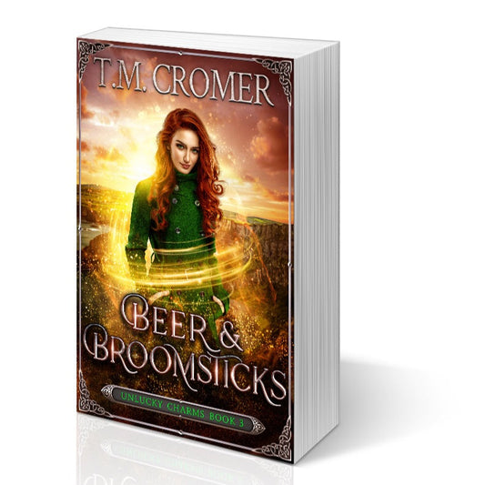 Beer and Broomsticks Unlucky Charms #3 Paperback Paranormal Romance Urban Fantasy Magical Realism Irish Adventure Witches and Warlocks