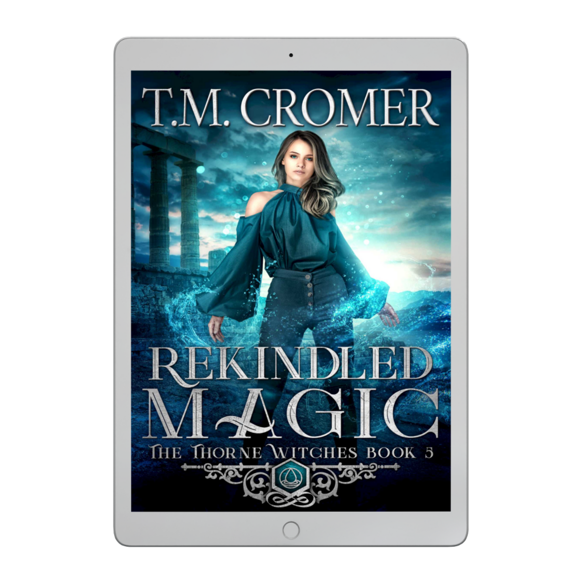 Rekindled Magic Ebook The Thorne Witches #5 Paranormal Romance, Urban Fantasy, Magical Realism