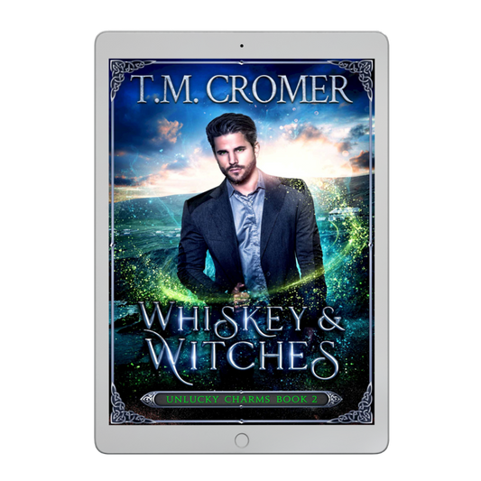 Whiskey and Witches Unlucky Charms #2 Ebook Paranormal Romance Urban Fantasy Magical Realism Irish Adventure Witches and Warlocks