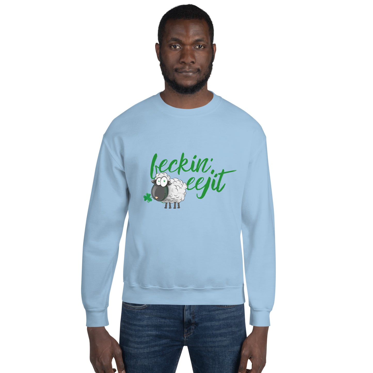 Feckin' Eejit - Unisex Sweatshirt