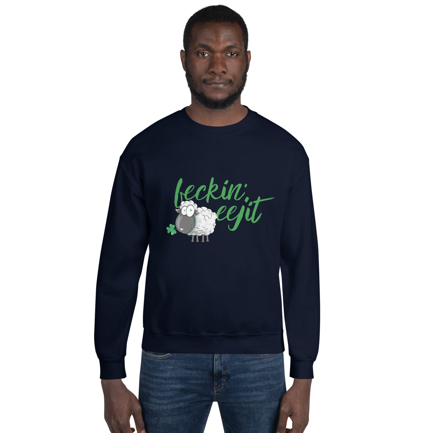 Feckin' Eejit - Unisex Sweatshirt