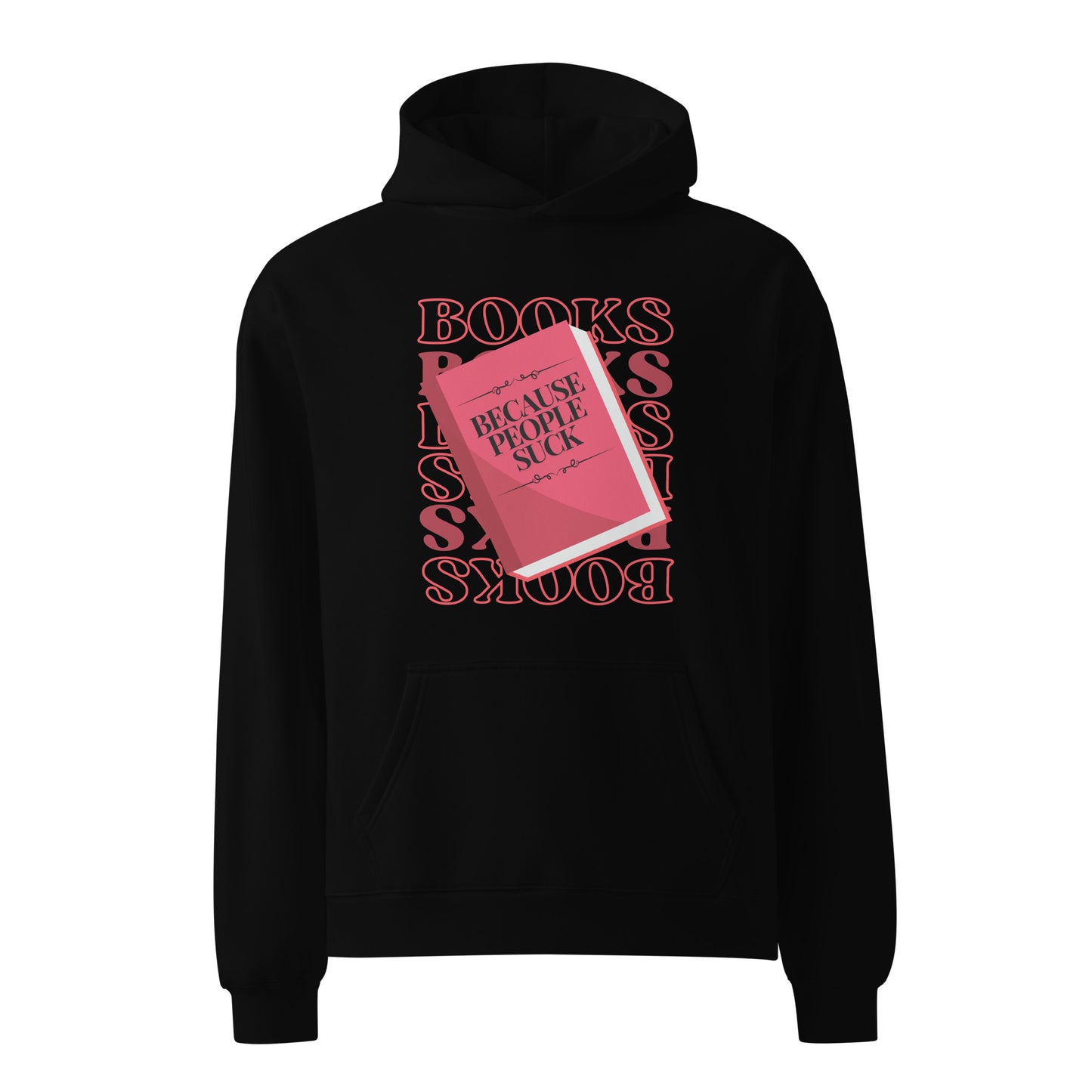 Weil die Leute scheiße sind - Unisex Oversized Hoodie