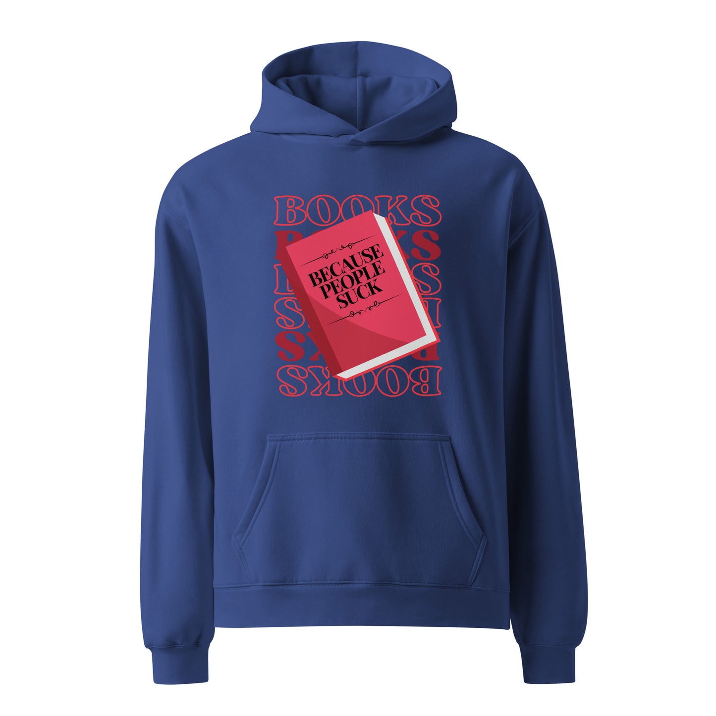 Weil die Leute scheiße sind - Unisex Oversized Hoodie